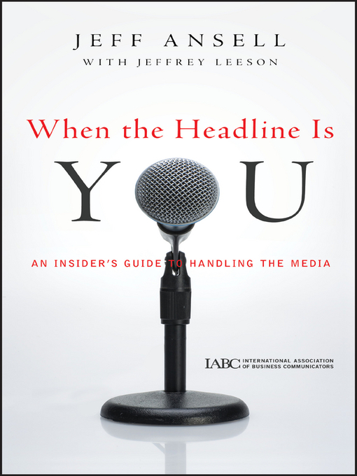 Title details for When the Headline Is You by Jeff Ansell - Available